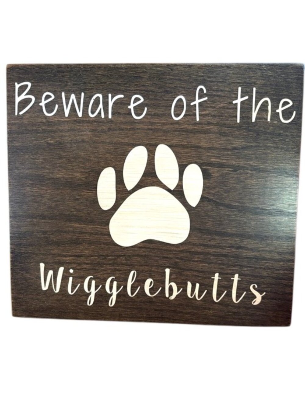 NWOT-Handmade “Beware of the Wigglebutts” Wooden Paw Sign - White on Dark Wood
